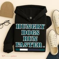 Hungry Dogs Run Faster Funny Hoodie thumb 4