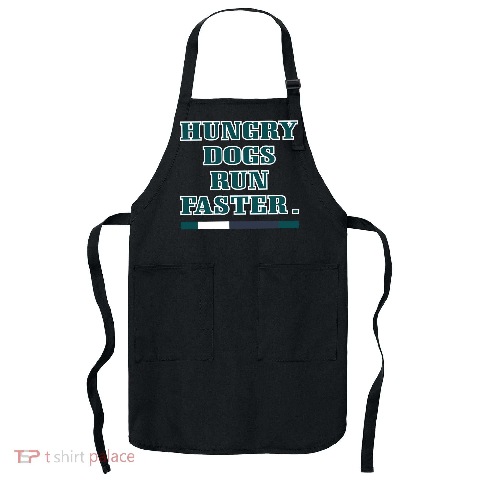 Hungry Dogs Run Faster Funny Apron