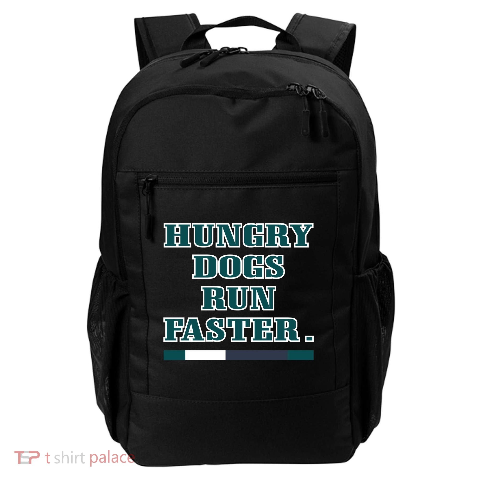 Hungry Dogs Run Faster Funny Backpack