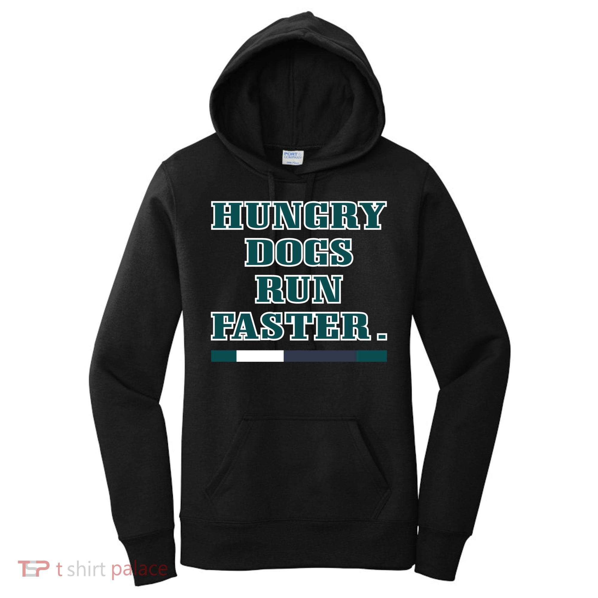 Hungry Dogs Run Faster Funny Women's Hoodie