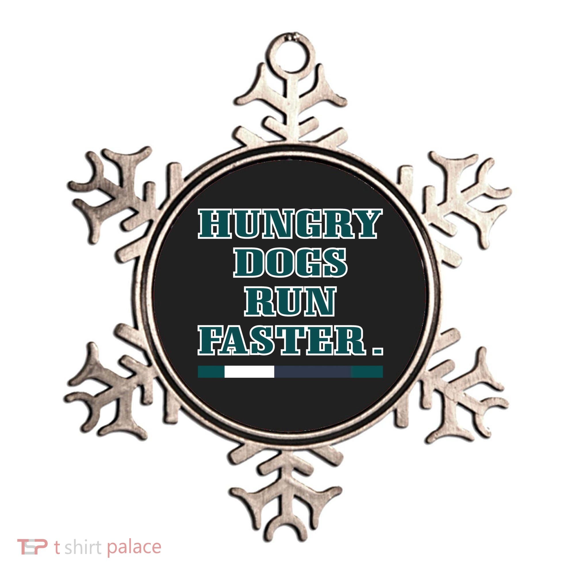 Hungry Dogs Run Faster Funny Ornament