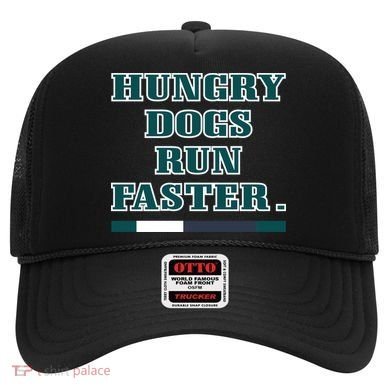 Hungry Dogs Run Faster Funny Hat