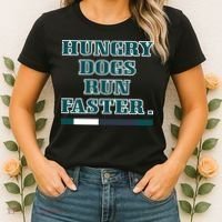Hungry Dogs Run Faster Funny Women's T-Shirt thumb 2