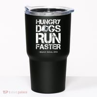 Hungry Dogs Run Faster Tumbler thumb 0