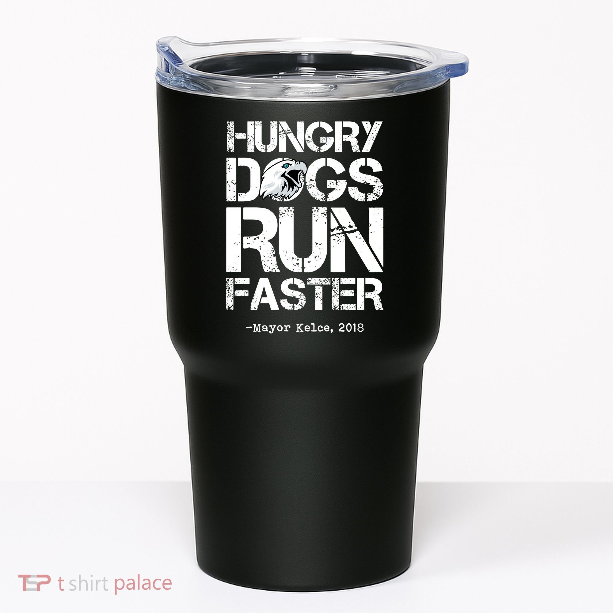 Hungry Dogs Run Faster Tumbler