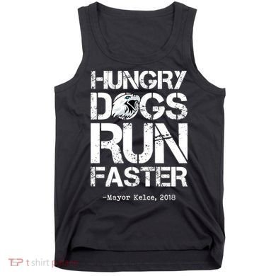 Hungry Dogs Run Faster Tank Top