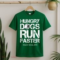 Hungry Dogs Run Faster T-Shirt thumb 2