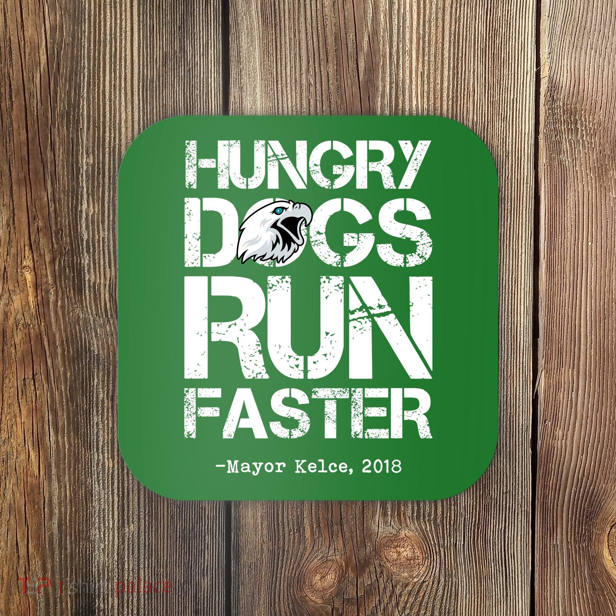 Hungry Dogs Run Faster Coaster