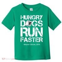 Hungry Dogs Run Faster Toddler T-Shirt thumb 0