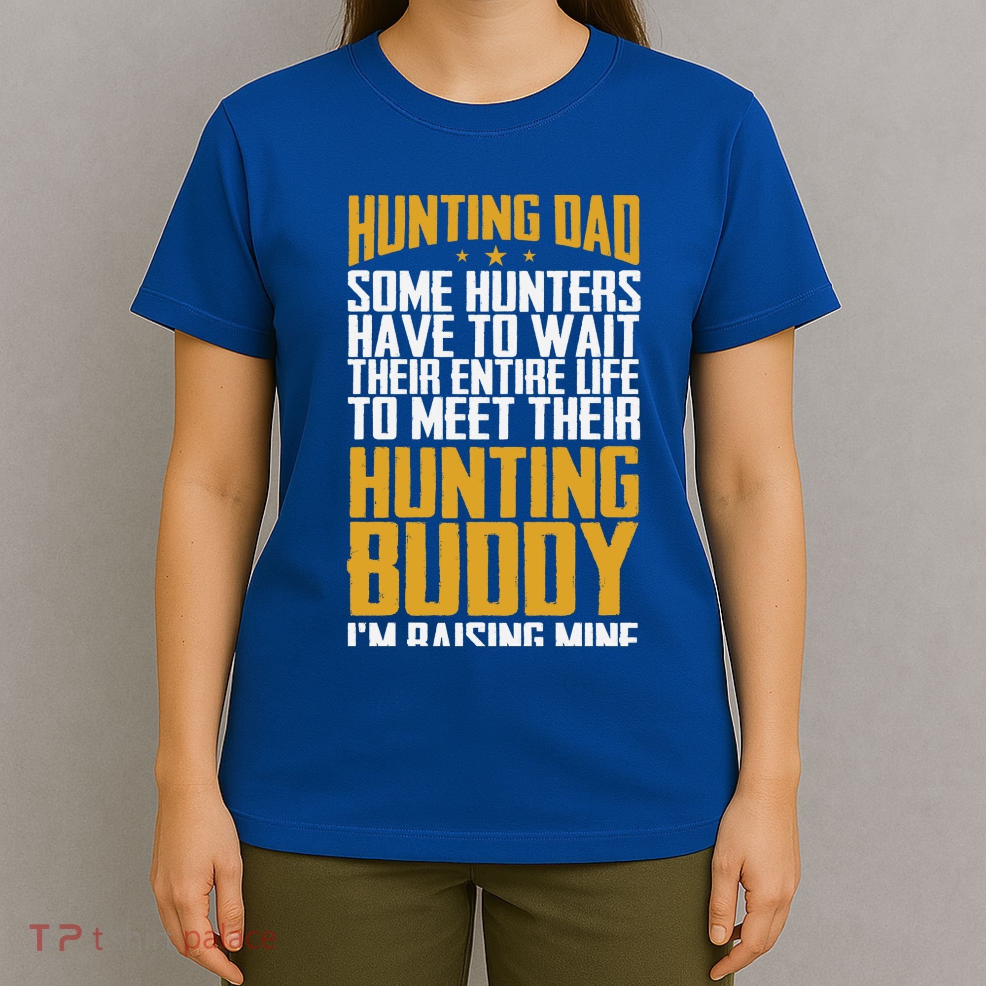 Hunting Dad Some Hunters Have To Wait Hunting Father Gift T-Shirt