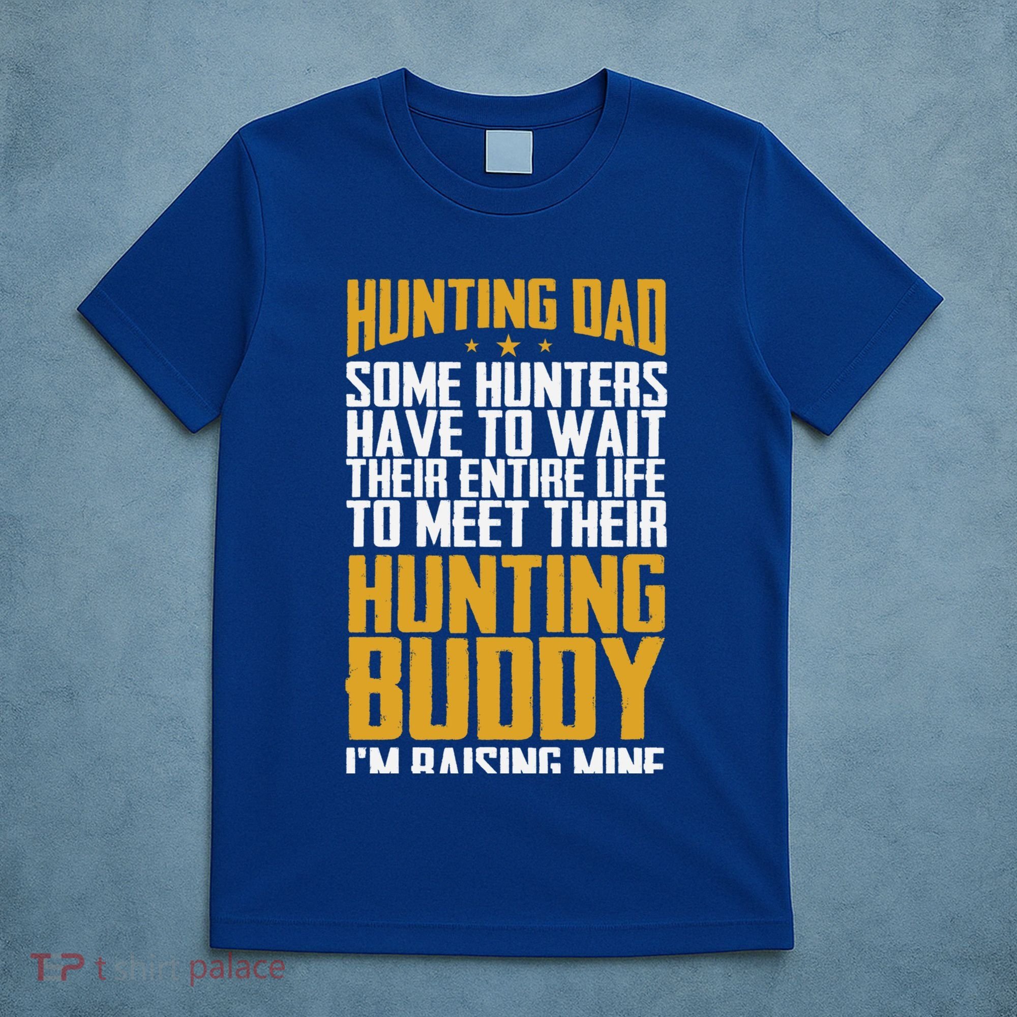 Hunting Dad Some Hunters Have To Wait Hunting Father Gift T-Shirt