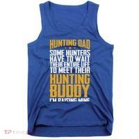 Hunting Dad Some Hunters Have To Wait Hunting Father Gift Tank Top thumb 0