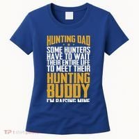 Hunting Dad Some Hunters Have To Wait Hunting Father Gift Women's T-Shirt thumb 0