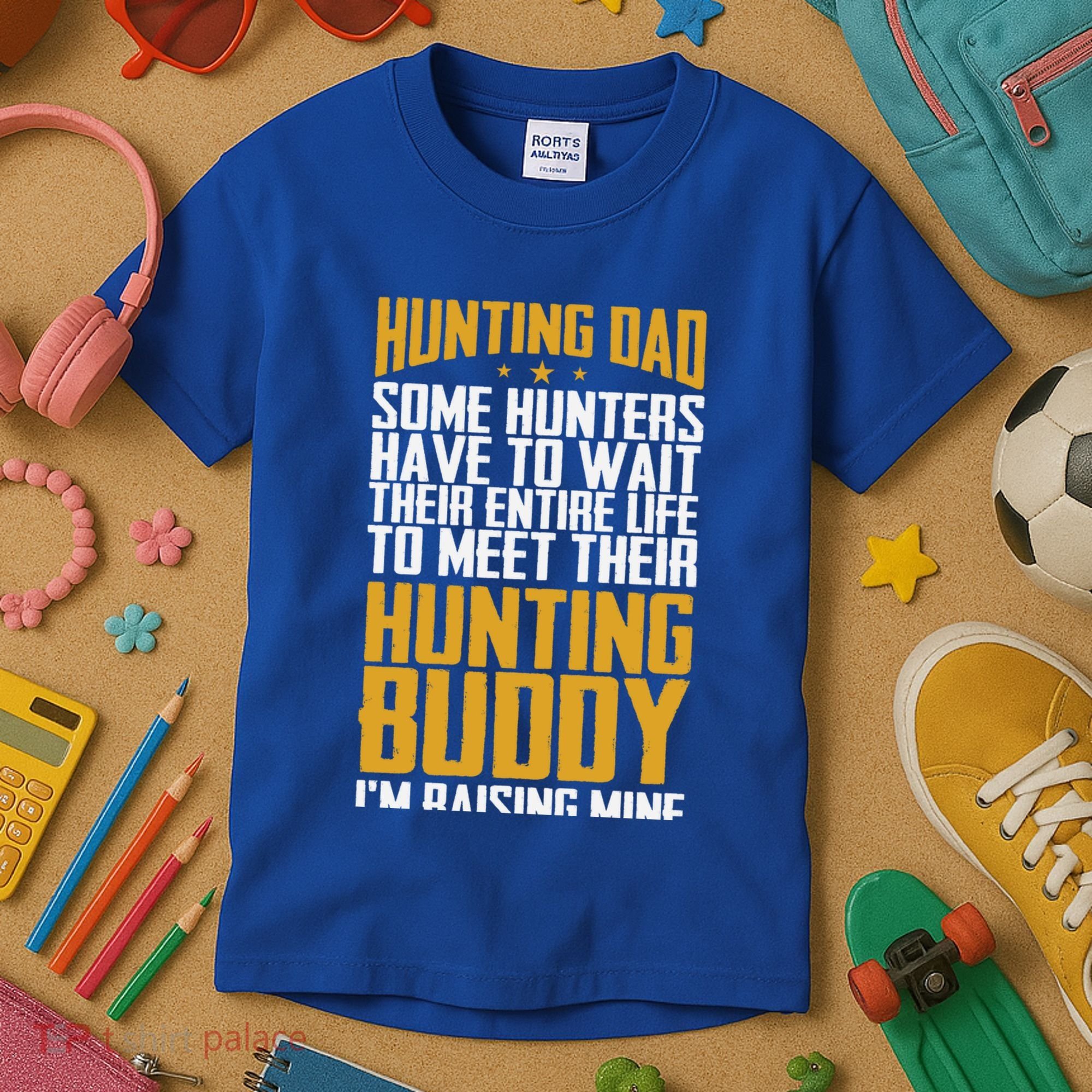 Hunting Dad Some Hunters Have To Wait Hunting Father Gift Kids T-Shirt