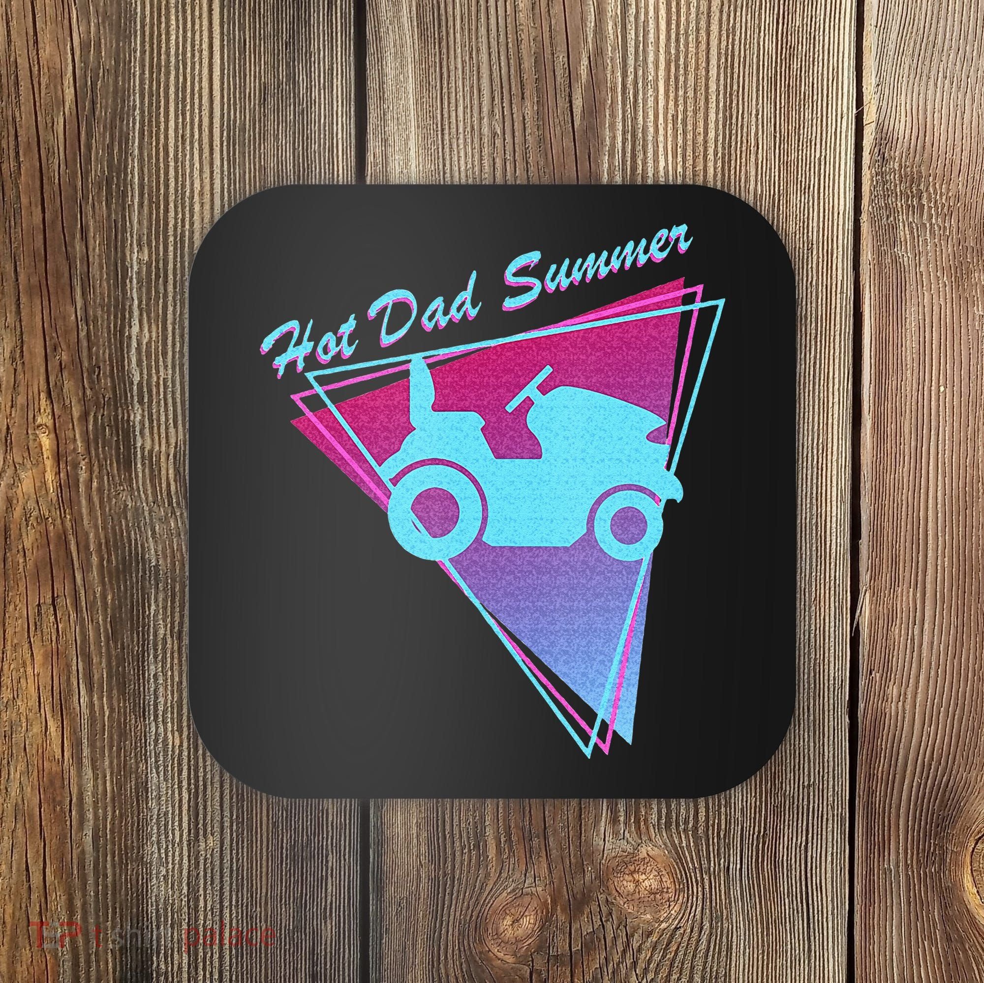 Hot Dad Summer Funny 80s Retro Riding Lawn Mower Coaster