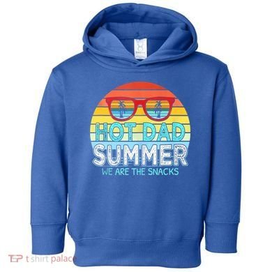Hot Dad Summer Snacks With Chill Sunglass Vintage Apparel Toddler Hoodie