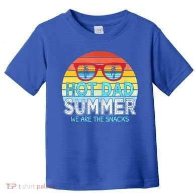 Hot Dad Summer Snacks With Chill Sunglass Vintage Apparel Toddler T-Shirt