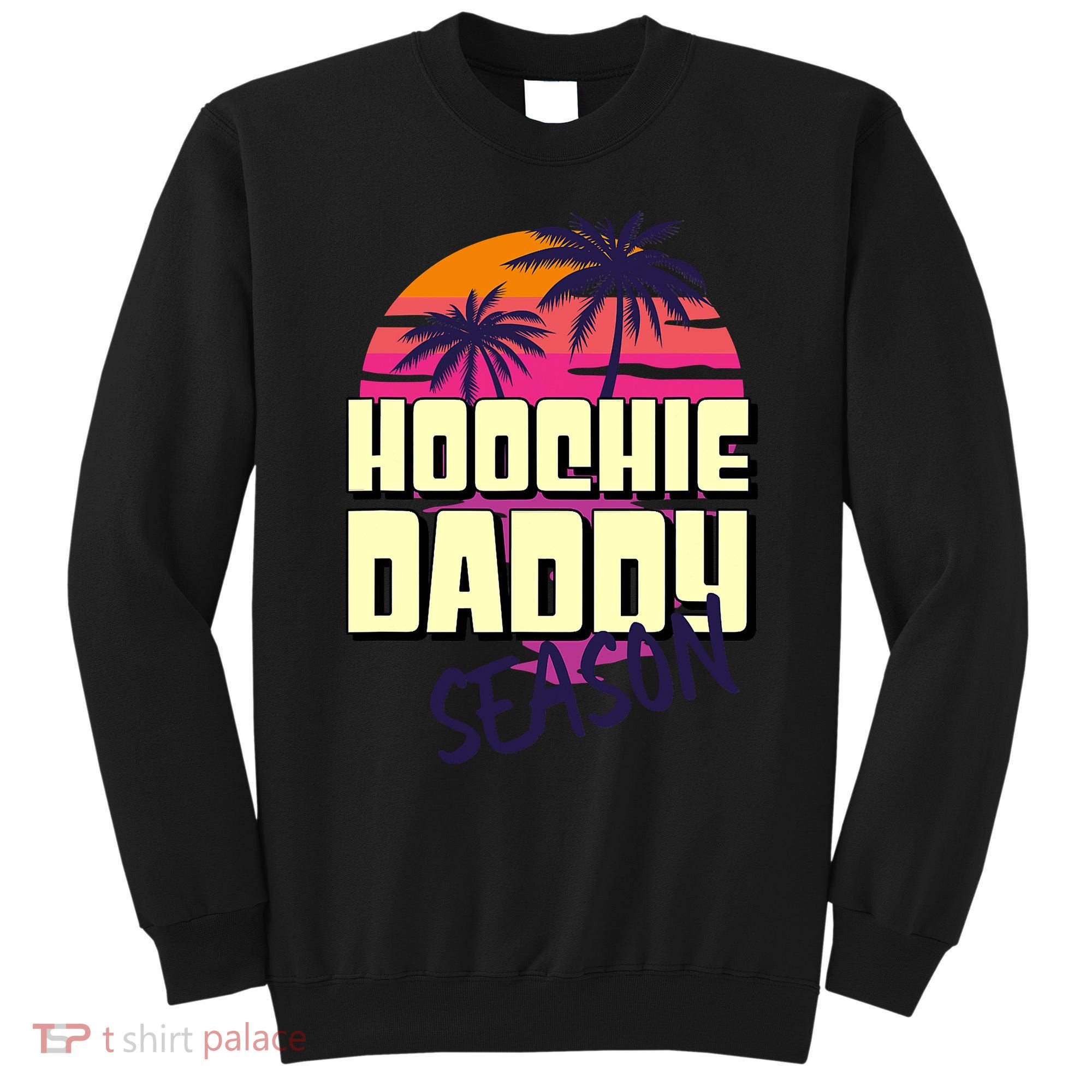 Hoochie Daddy Season Summer Beach Retro Father's Day Gift Sweatshirt