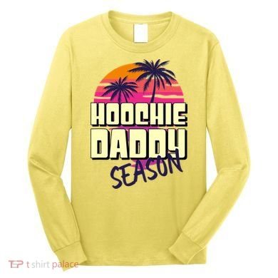 Hoochie Daddy Season Summer Beach Retro Father's Day Gift Long Sleeve Shirt