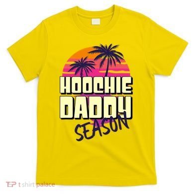 Hoochie Daddy Season Summer Beach Retro Father's Day Gift T-Shirt