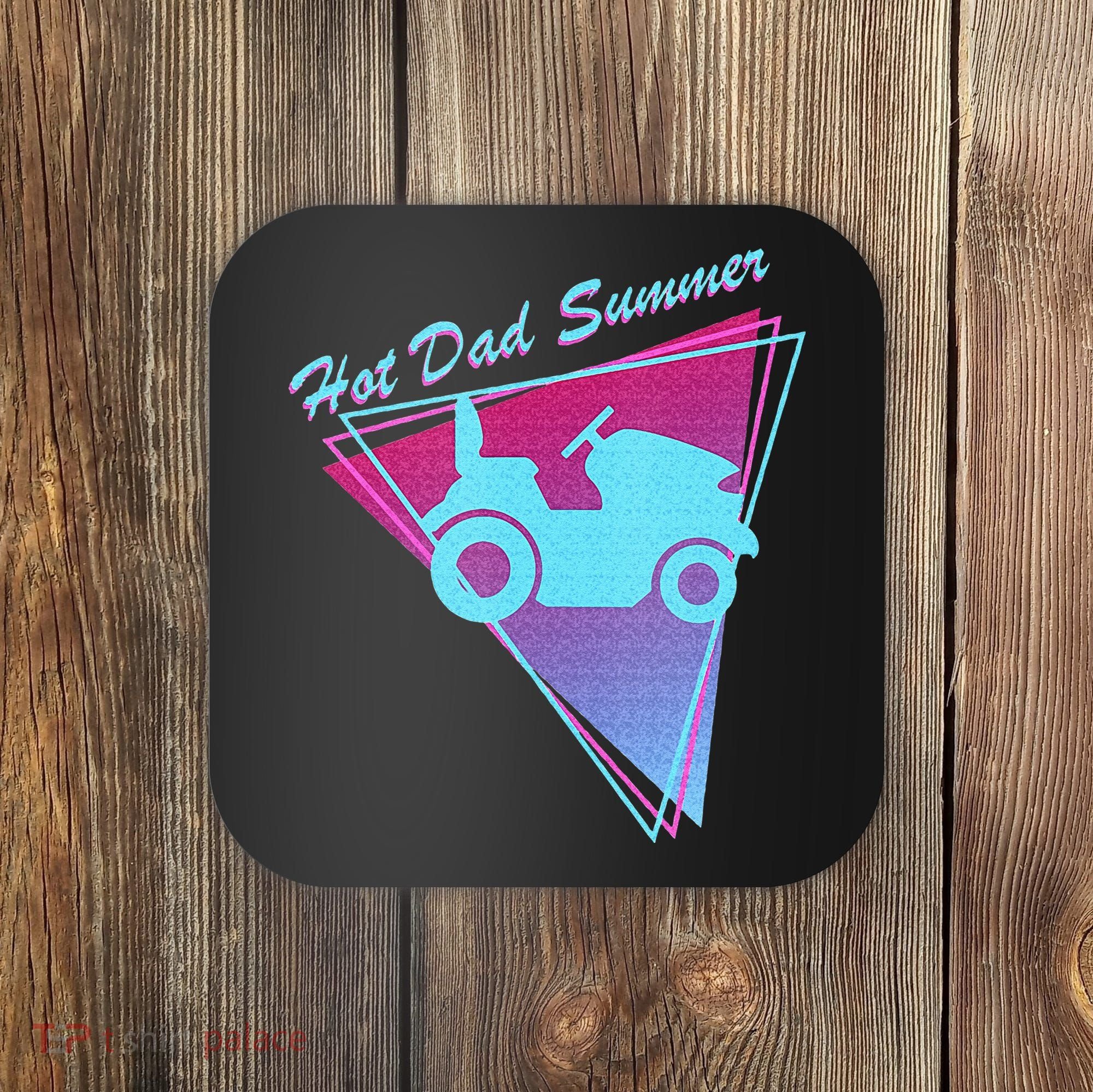 Hot Dad Summer Funny 80s Retro Riding Lawn Mower Coaster