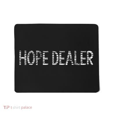 Hope Dealer Simple Christian Funny Message Mousepad