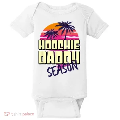 Hoochie Daddy Season Baby Bodysuit