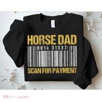 Horse Dad Scan For Payment Barcode Horse Dad Sweatshirt thumb 2