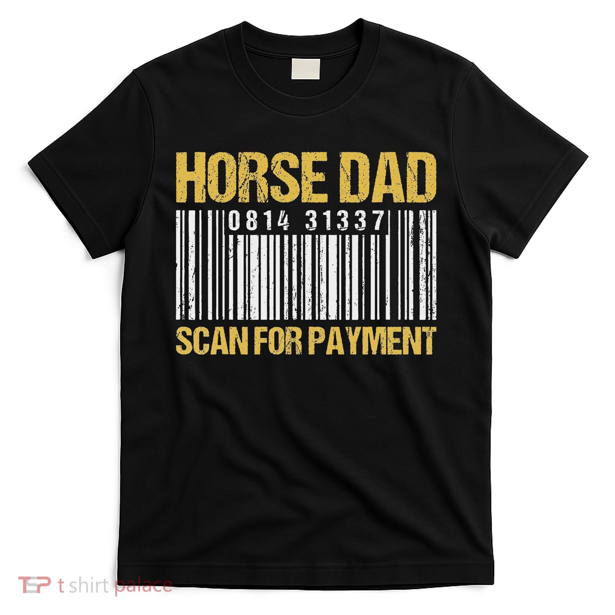 Horse Dad Scan For Payment Barcode Horse Dad T-Shirt