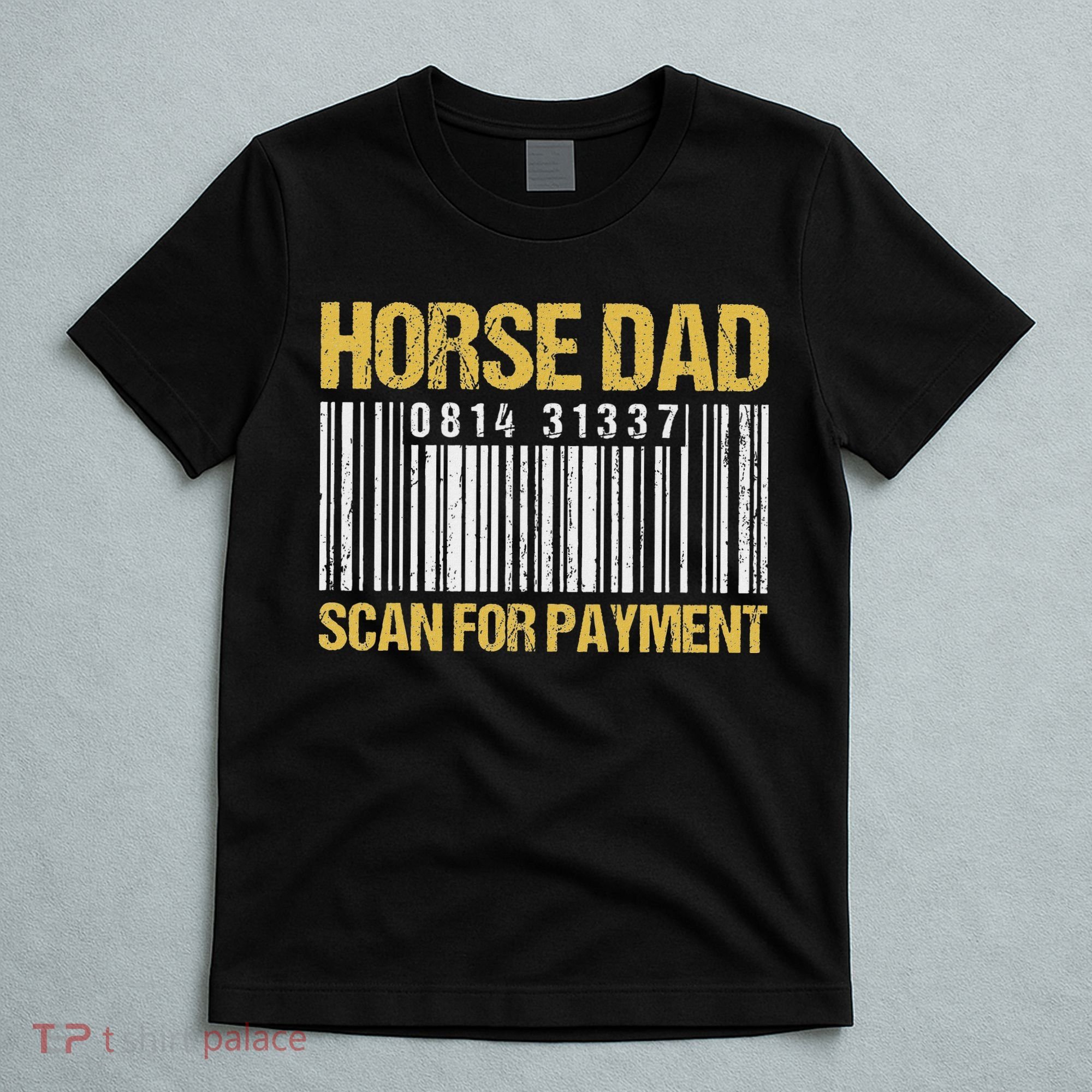 Horse Dad Scan For Payment Barcode Horse Dad T-Shirt