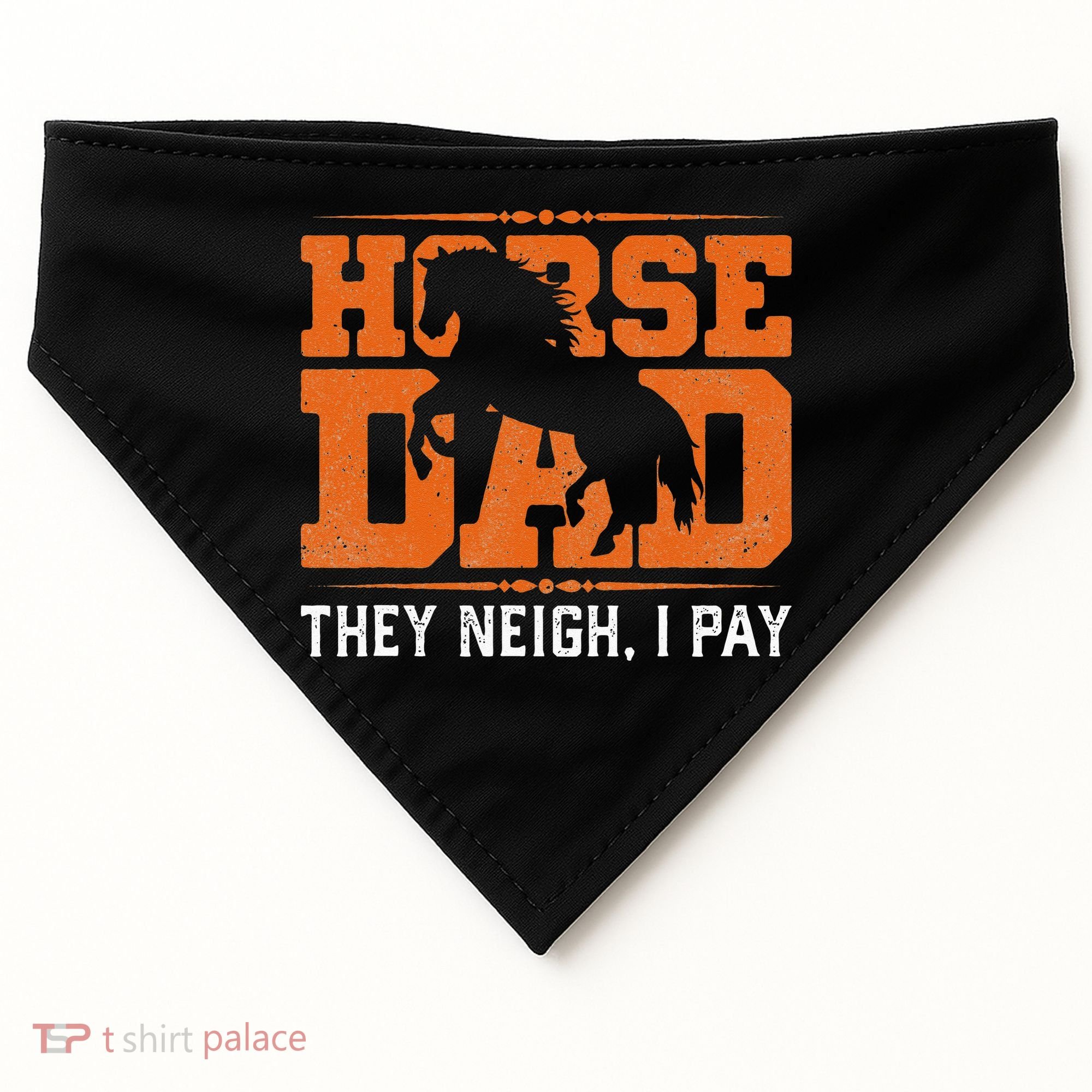 Horse Dad They Neigh I Pay USA-Made Doggie Bandana