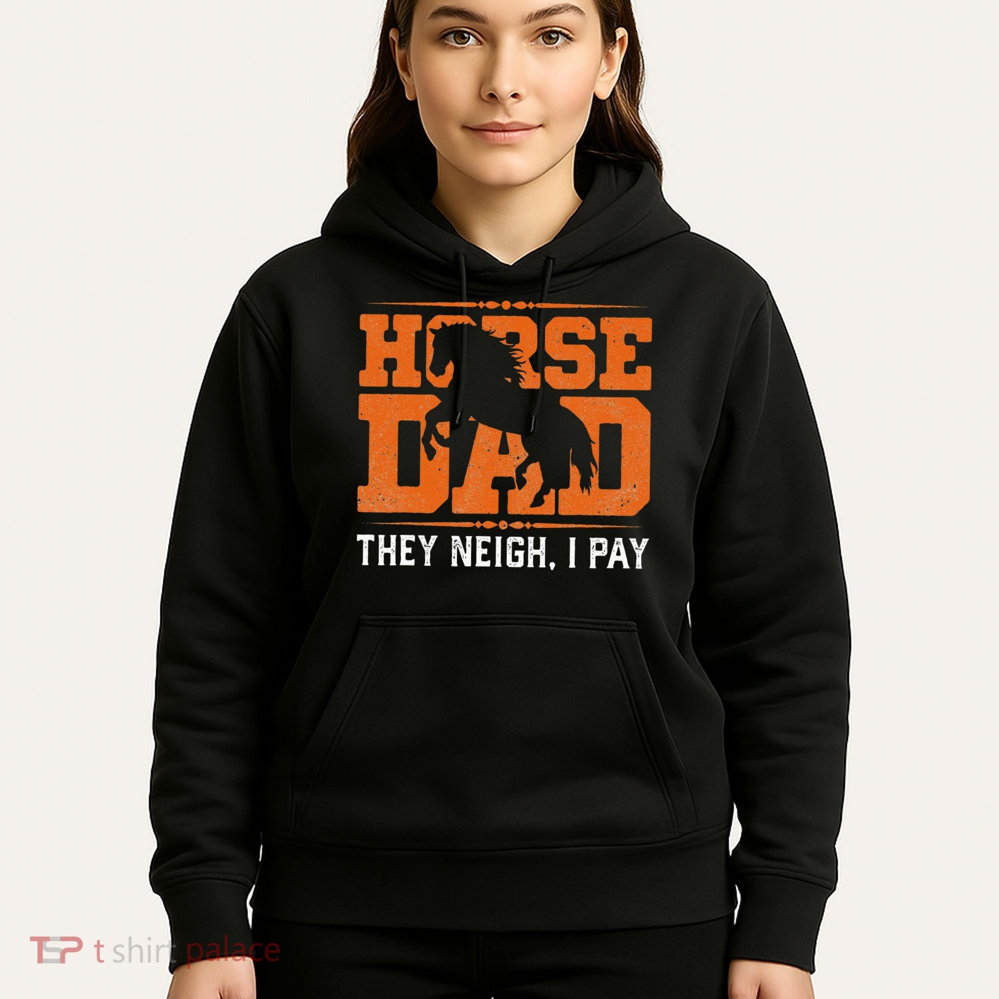 Horse Dad They Neigh I Pay Hoodie