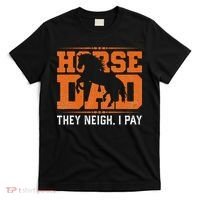 Horse Dad They Neigh I Pay T-Shirt thumb 0