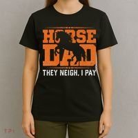 Horse Dad They Neigh I Pay T-Shirt thumb 4