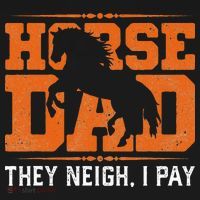 Horse Dad They Neigh I Pay Polo thumb 3