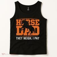 Horse Dad They Neigh I Pay Tank Top thumb 2