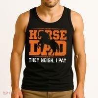 Horse Dad They Neigh I Pay Tank Top thumb 3