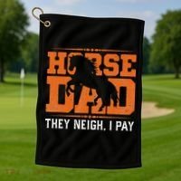 Horse Dad They Neigh I Pay Golf Towel thumb 1