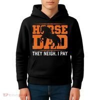 Horse Dad They Neigh I Pay Kids Hoodie thumb 4