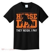 Horse Dad They Neigh I Pay Kids T-Shirt thumb 0