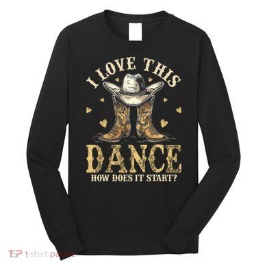 How Does This Dance Start Line Dancer Country Long Sleeve Shirt