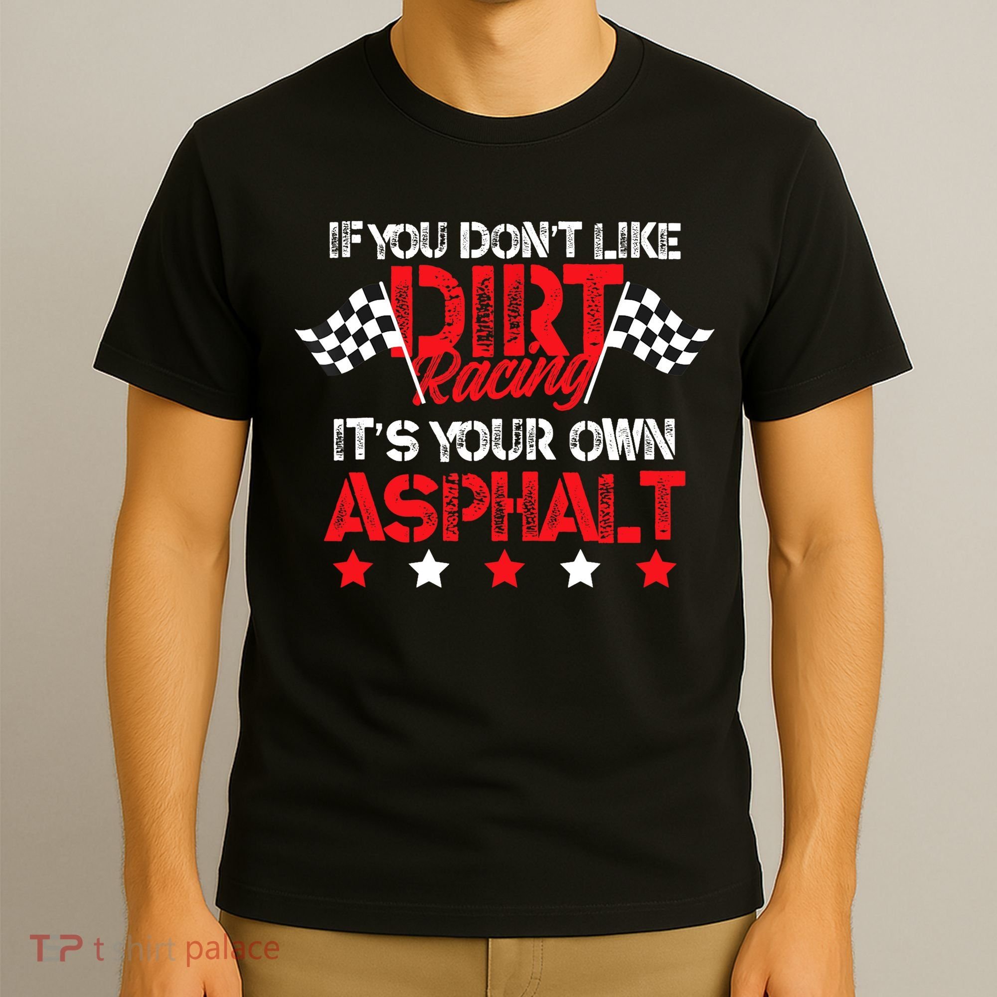 Hilarious Dirt Track Racing Pun Race Car Asphalt Joke T-Shirt