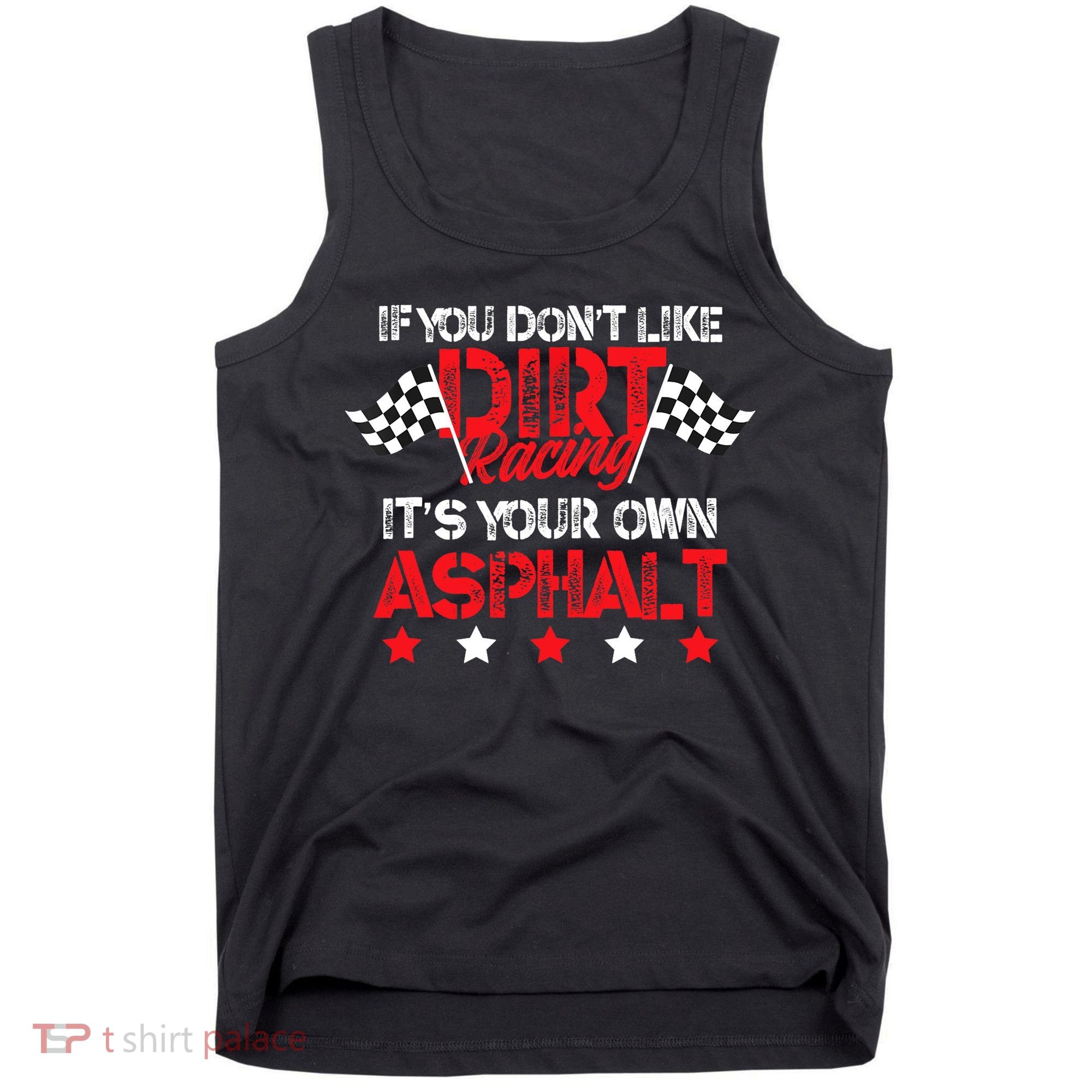 Hilarious Dirt Track Racing Pun Race Car Asphalt Joke Tank Top
