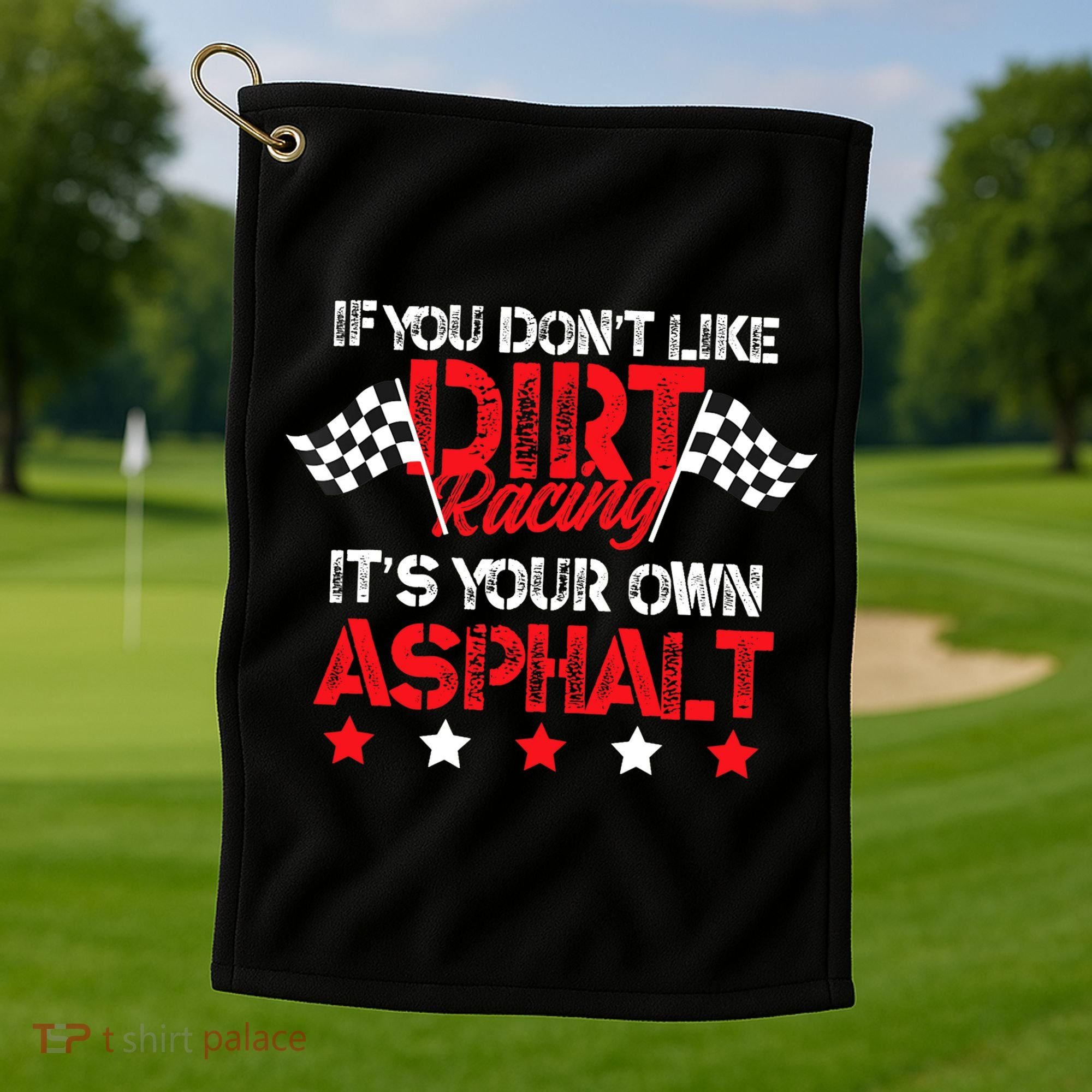 Hilarious Dirt Track Racing Pun Race Car Asphalt Joke Golf Towel