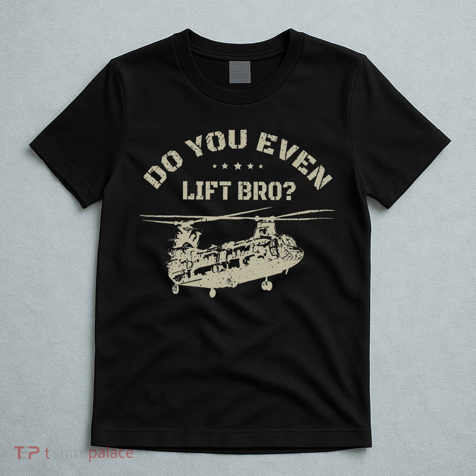 Helicopter Do You Even Lift Bro Ch47 Chinook T-Shirt