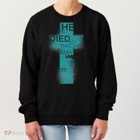 He Died So That We May Live John 10:10 Women's Sweatshirt thumb 0