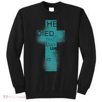 He Died So That We May Live John 10:10 Sweatshirt thumb 0