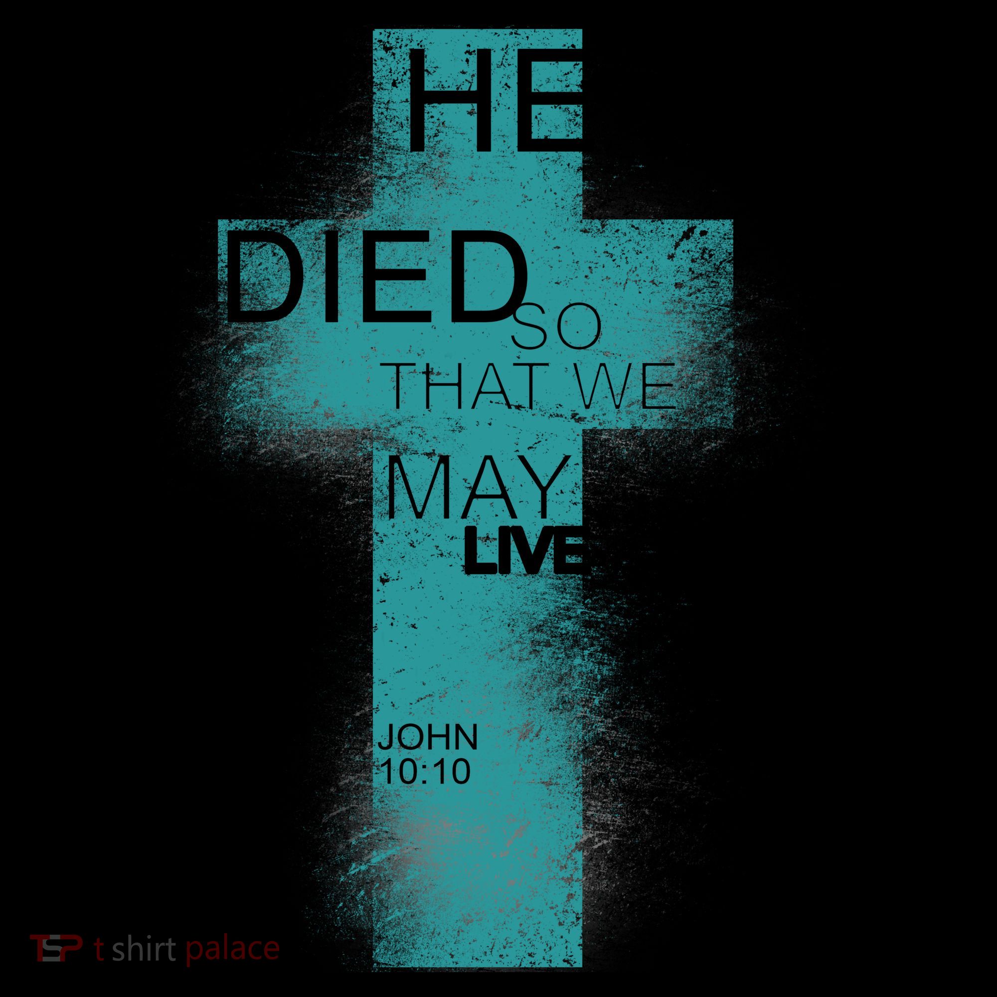 He Died So That We May Live John 10:10 Sweatshirt