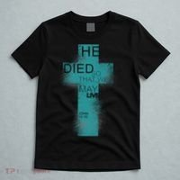 He Died So That We May Live John 10:10 T-Shirt thumb 5