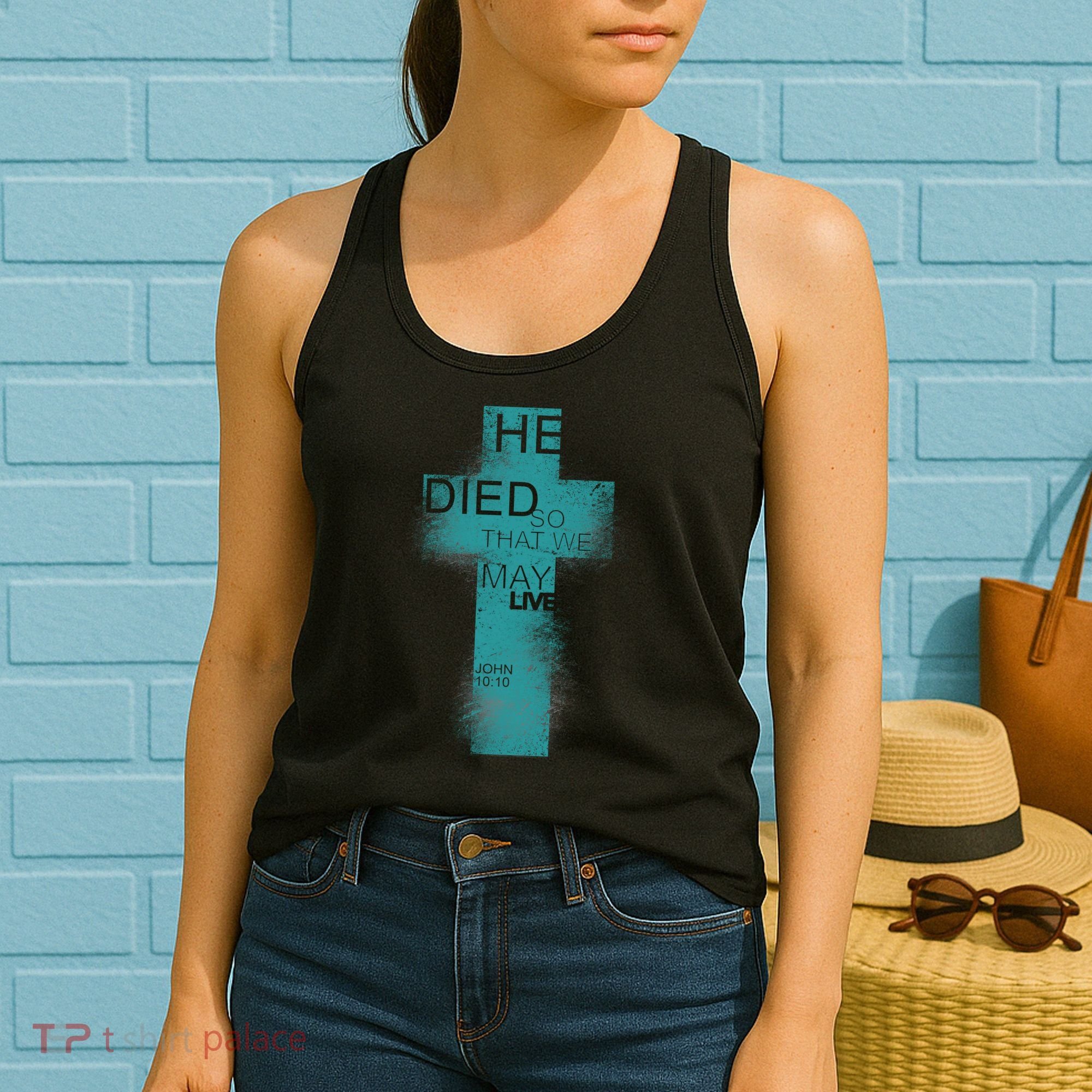 He Died So That We May Live John 10:10 Women's Tank Top
